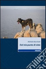 Dal mio punto di vista libro