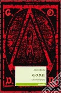 G.O.D.D. Gli orfani di Dio libro