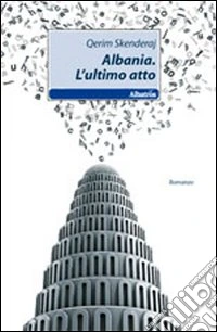 Albania. L'ultimo atto libro