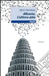 Albania. L'ultimo atto libro