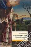 Guatemala 1954-1996. Il genocidio dimenticato libro