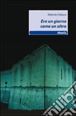 Era un giorno come un altro libro