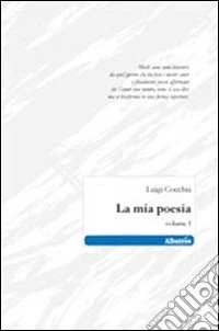 La mia poesia. Vol. 1 libro