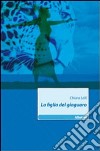 La figlia del giaguaro libro di Lelli Chiara