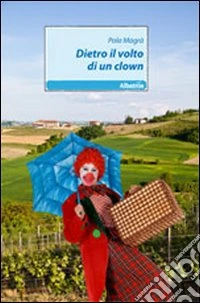 Dietro il volto di un clown libro