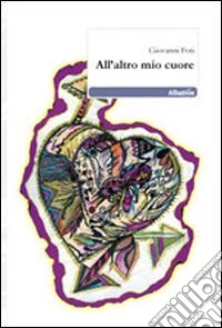 All'altro mio cuore
