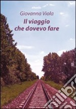 Il viaggio che dovevo fare libro