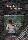 L'ombra del violino libro