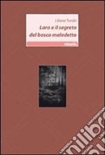 Lara e il segreto del bosco maledetto libro