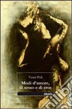 Modi d'amore, di sesso e di eros libro