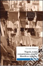 Napoli, realtà, romanticismo, retorica filosofica e religione libro