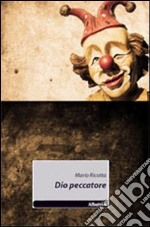 Dio peccatore libro