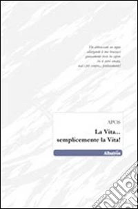 La vita... semplicemente la vita! libro