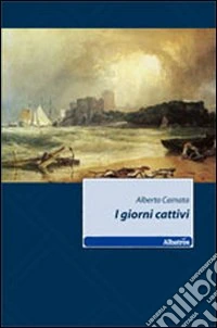 I giorni cattivi libro