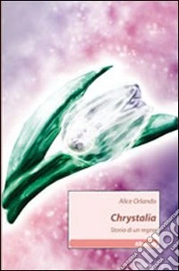 Chrystalia. Storia di un regno libro