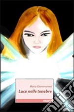 Luce nelle tenebre libro