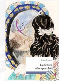 La fenice allo specchio libro