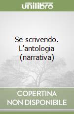 Se scrivendo. L'antologia (narrativa) libro