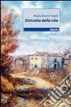 Distratta dalla vita libro