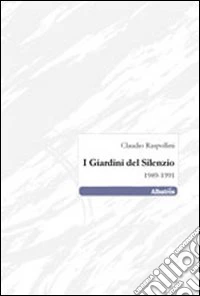 I giardini del silenzio 1898-1991 libro