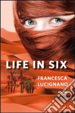 Life in six libro