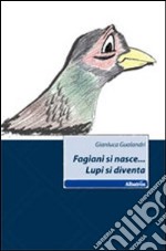 Fagiani si nasce... Lupi si diventa libro