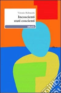 Incoscienti stati coscienti libro