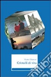 Cristalli di vita libro di Dainese Mario