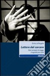 Lettere dal carcere. Non sempre la legge è uguale per tutti libro