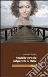 Accadde a Paola sul pontile di Ostia libro di Caprella Antonia