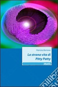 La strana vita di Pitty Patty libro
