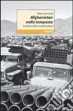 Afghanistan nella tempesta. La farsa della ricostruzione libro