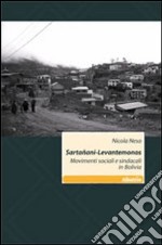 Sartañani-Levantemonos. Movimenti sociali e sindacali in Bolivia libro