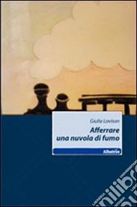 Afferrare una nuvola di fumo libro