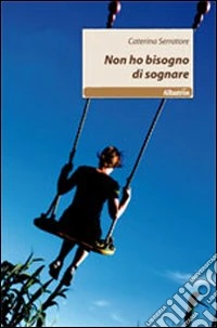 Non ho bisogno di sognare libro