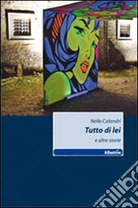 Tutto di lei e altre storie libro