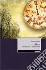 Nero. 24 rintocchi a mezzanotte libro