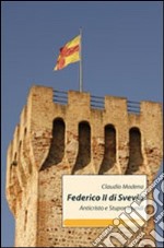 Federico II di Svevia. Anticristo e stupor mundi libro