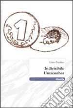 Indivisibile. Untrennbar libro