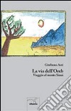 La via dell'Oreb libro di Asti Giuliano