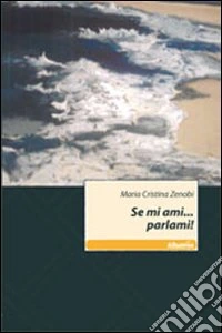 Se mi ami... parlami! libro