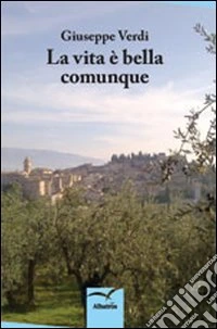 La vita è bella comunque