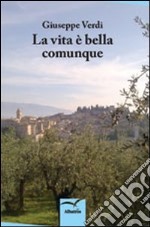 La vita è bella comunque libro