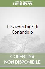 Le avventure di Coriandolo libro