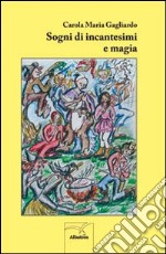 Sogni di incantesimi e magia libro