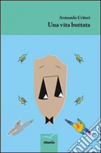 Una vita buttata libro