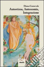 Autostima, autonomia, integrazione libro