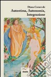 Autostima, autonomia, integrazione libro