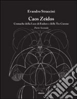 Caos Zeidos. Cronache della luce di Endors e delle Tre Corone. Parte seconda