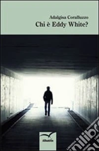 Chi è Eddy White? libro